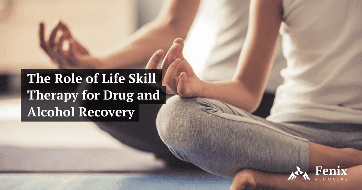 Life Skill Therapy for Drug and Alcohol Recovery